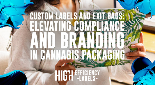 Custom Labels and Exit Bags: Elevating Compliance and Branding in Cannabis Packaging